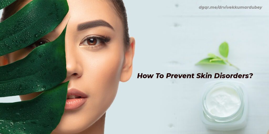 Prevent Skin Disorders